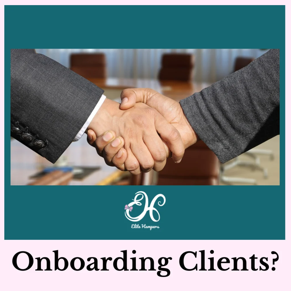 Onboarding Clients Elite Hampers Corporate Gifting 